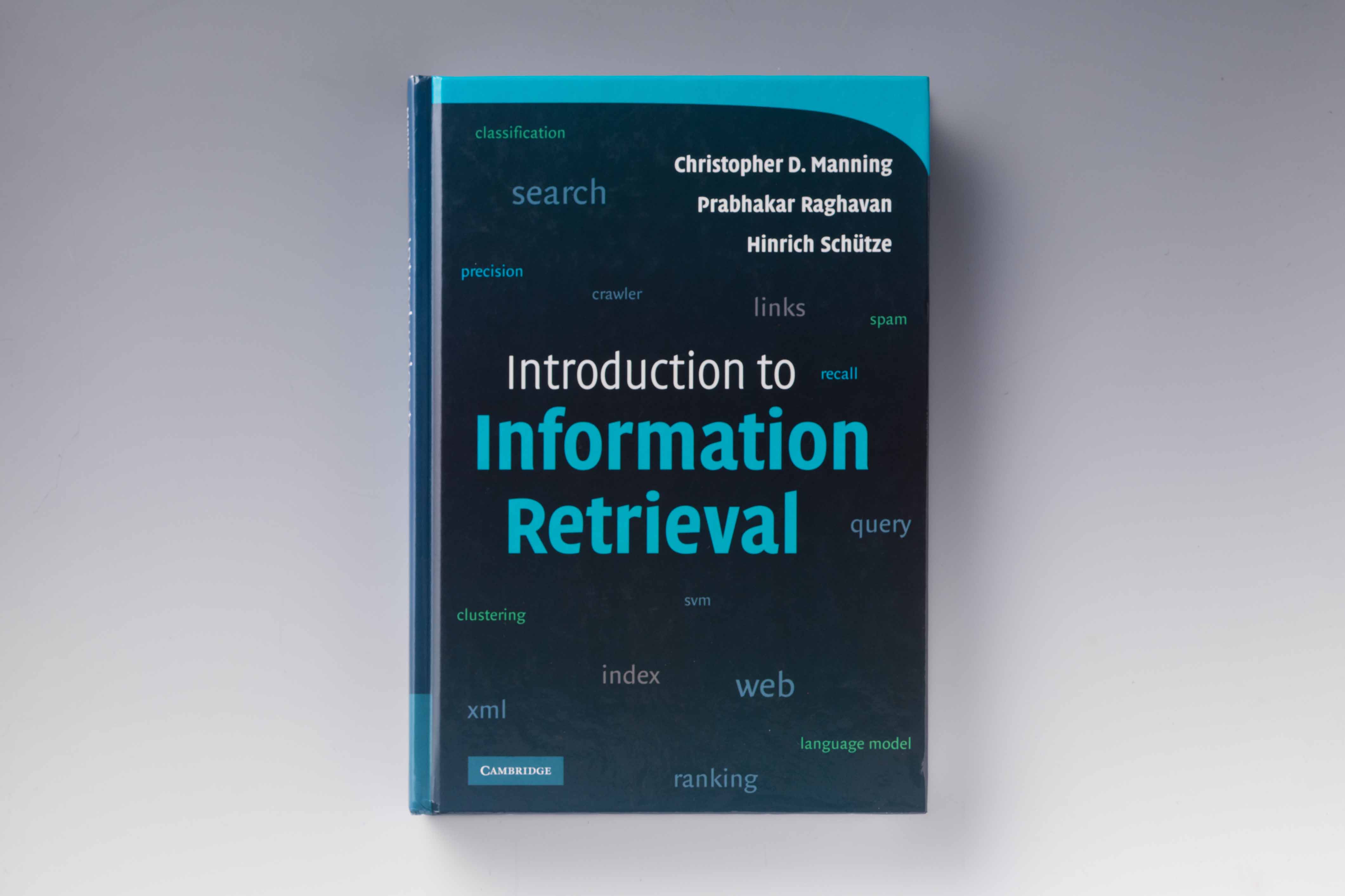 『Introduction to Information Retrieval』（Christopher D.Manning、Prabhakar Raghavan、Hinrich Schütze著、Cambridge University Press）